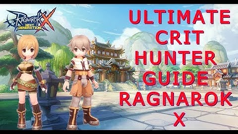 ULTIMATE HUNTER CRIT GUIDE (TAGALOG) Ragnarok X: Next Generation | ROX SEA