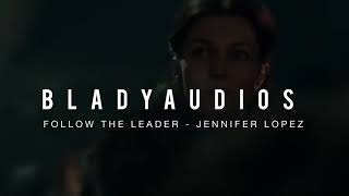Follow The Leader - Jennifer Lopez Edit 