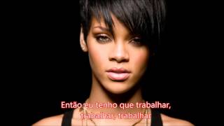Rihanna - Work ft. Drake Tradução Pt Br