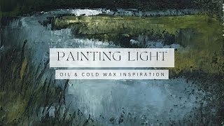 Painting Light - a tiny oil and cold wax painting inspiration  -- relaxing