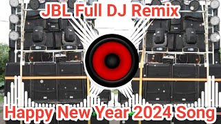 2024 Ke New Year Dj Song 🎧 Happy New Year Song 2024🎉Naya Saal Song DJ 2024🎊 Dj Remix Song 2024-JBL