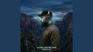 Let My Love Be Loud
