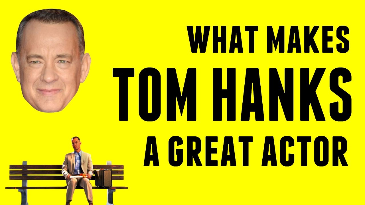 What Makes Tom Hanks A Great Actor?