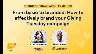 [Webinar] From basic to branded: How to effectively brand your Giving Tuesday campaign