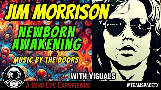 Jim Morrison | Newborn Awakening (Music By: The Doors) #MindEyeExperience #PsychedelicRock