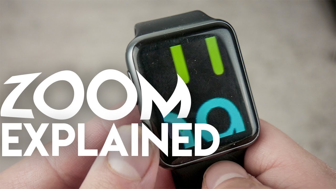 Apple Watch Zoom -  Explained