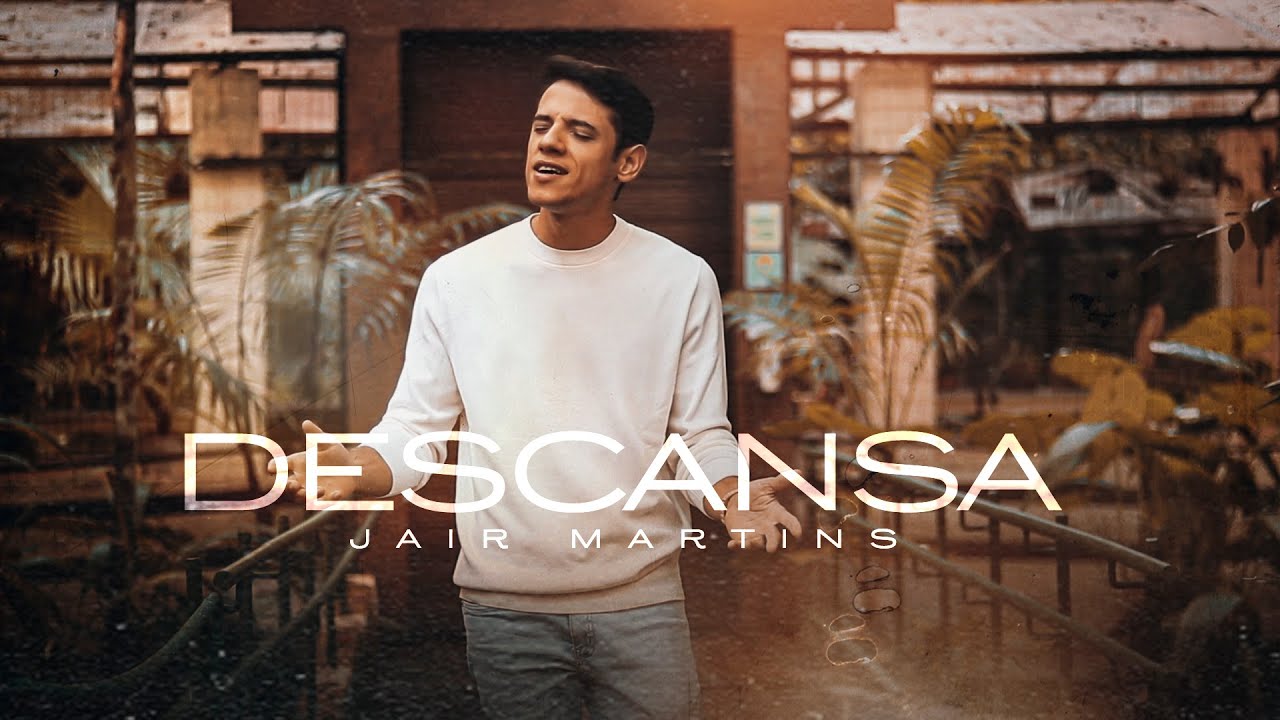 Descansa - Jair Martins [CLIPE OFICIAL]