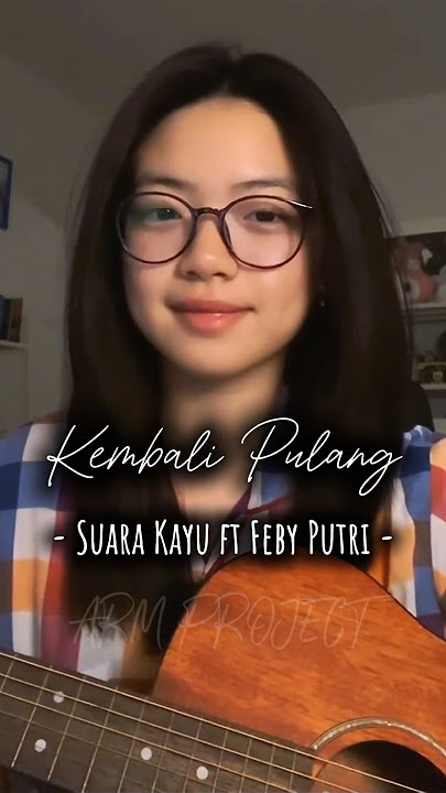 Kembali Pulang - Suara Kayu ft Feby Putri | cover by suara Perfect Faith Christabelle #akustik #fyp