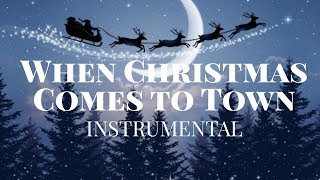 When Christmas Comes to Town (Instrumental)