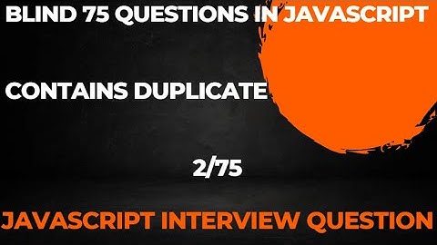 Contains Duplicate | Blind 75 | JavaScript Interview Questions