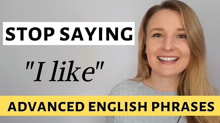 STOP SAYING "I LIKE"  -  Improve Your Vocabulary with these Advanced English Words