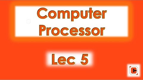 Computer Processor || Lec 5