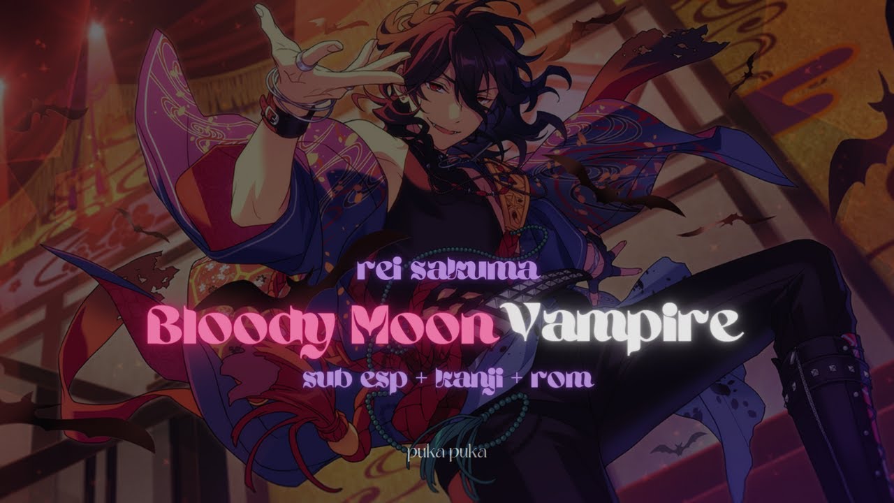 Bloody Moon Vampire - Rei Sakuma ┃sub español + kanji + rom ┃ES!