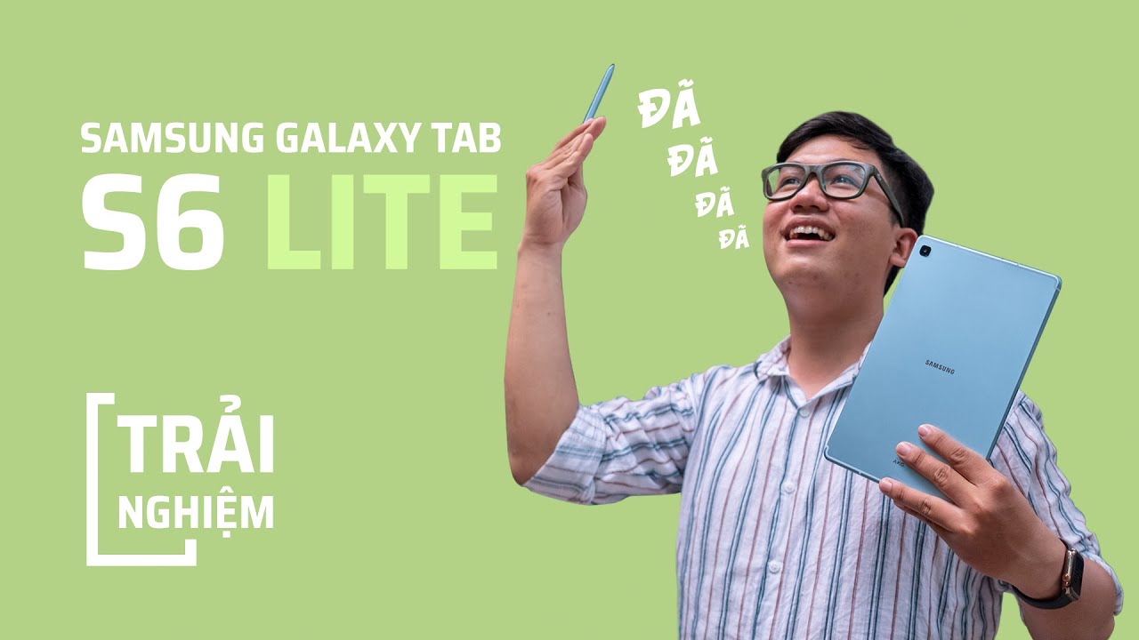 Trải nghiệm Galaxy Tab S6 Lite - youtube