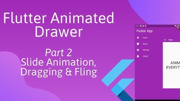 Flutter Animated Drawer - Part 2/2 - Slide Animation, Dragging & Fling