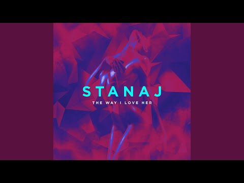 The Way I Love Her - Stanaj