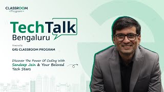 TechTalk Bengaluru: Powered by GfG Classroom Program | Exclusive LIVE with 20+ Tech Experts