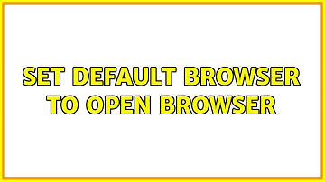 Ubuntu: Set default browser to OPEN browser (2 Solutions!!)