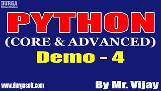 PYTHON tutorials || Demo - 4 || by Mr. Vijay On 09-09-2022 @8PM IST