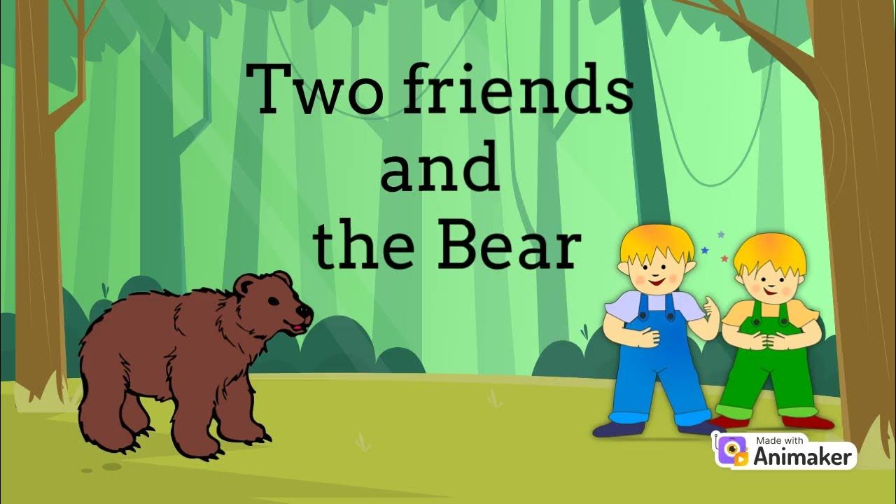 Two friends and the bear best short stories for kids in english my