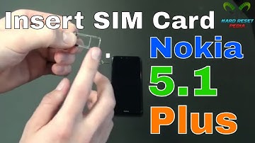 Nokia 5.1 Plus Insert The SIM Card