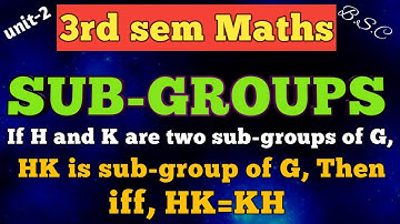 Sub-groups/If H and K are two sub-groups of G,Then iff HK=KH/unit-2/3rd sem/In Telugu