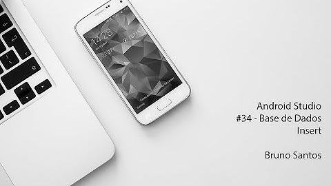 Android Studio 3.4.1 - Bases de Dados #03 - Insert #34