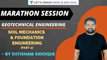 Soil Mechanics & Foundation Engineering (Part 2) | Geotechnical Engineering | GATE/ESE | Ehtisham