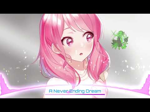 Nightcore - A Never Ending Dream