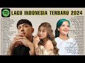 Lagu Pop Indonesia Terpopuler - SPOTIFY TOP HITS PLAYLIST 2024 - Lagu Viral Spotify Tiktok
