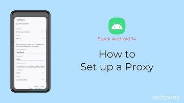 How to Set up a Proxy [Android 14]