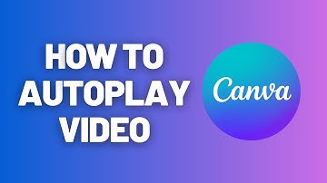 How to Enable Autoplay for Videos in Canva (Step-by-Step Guide)