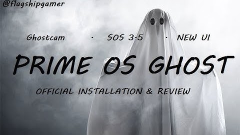 Prime OS Ghost Official Installation + Review (GhostCam + Stable 60 FPS)