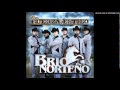 Conjunto Brio Norteno - Por Que Me Haces Llorar