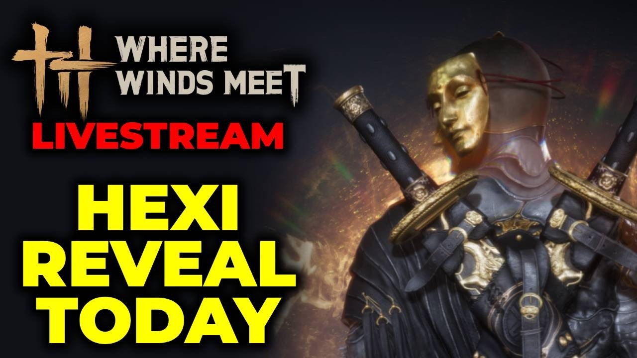 HUGE HEXI REVEAL TODAY | Where Winds Meet