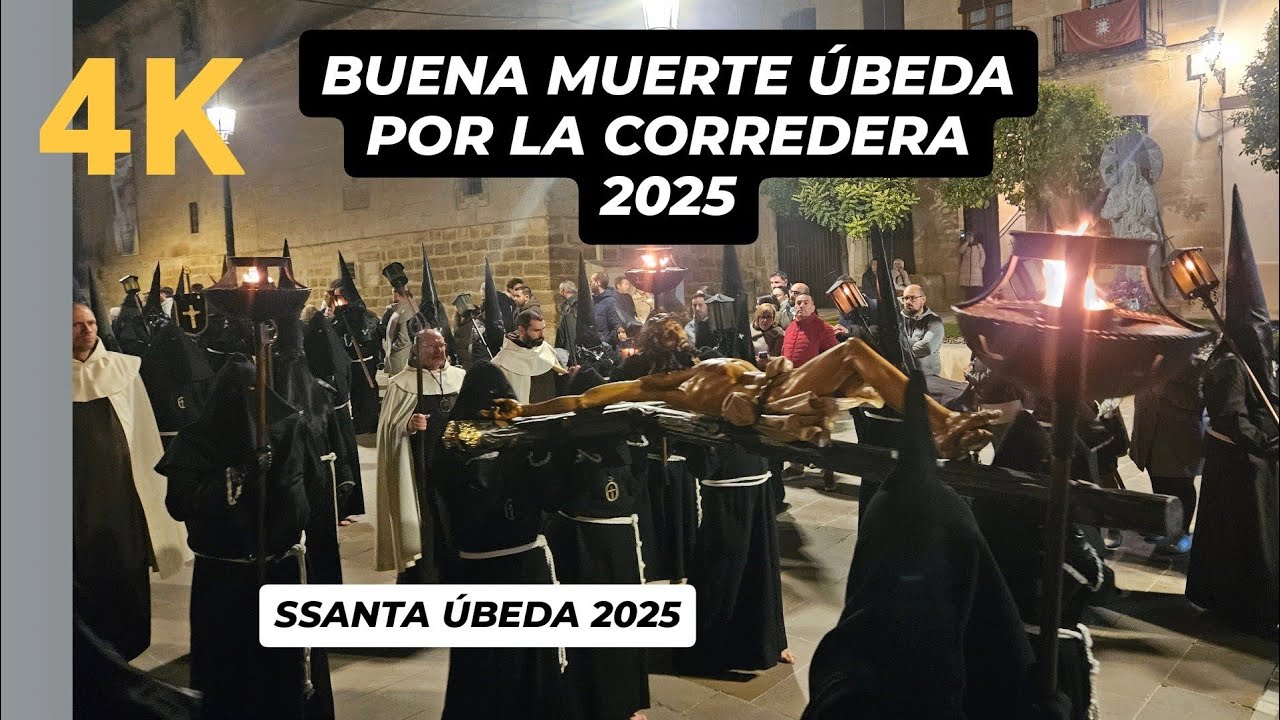 [4K] Buena Muerte por la Corredera 2025 - Semana Santa Úbeda 2025 - JUEVES SANTO