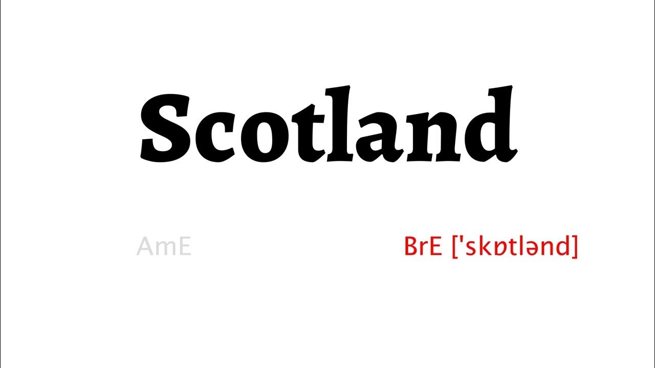How to Pronounce scotland in American English and British English YouTube