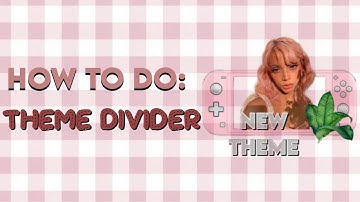 THEME DIVIDER TUTORIAL ༄🏩