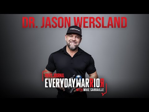 Dr. Jason Wersland | Everyday Warrior with Mike Sarraille Podcast