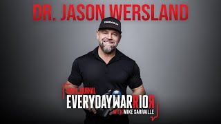 Dr. Jason Wersland | Everyday Warrior with Mike Sarraille Podcast