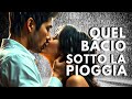 Quel Bacio Sotto La Pioggia Canzone D Amore Romantica E Intensa Musica Italiana 