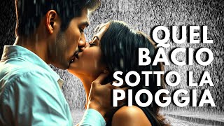 🎶❤️Quel Bacio Sotto La Pioggia - Canzone Damore ❤️🎶Romantica E Intensa - A Italiana ❤️🎶