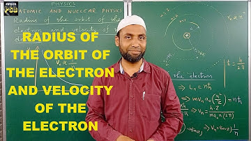 The radius of the orbit and velocity of the electron| Atomic and Nuclear Power| 12th Physics