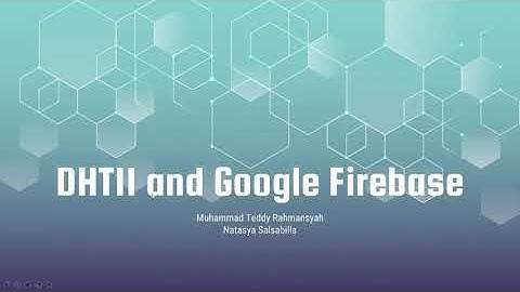 Project 4.1: Mengirim Data Sensor DHT11 ke Google Firebase menggunakan ESP32
