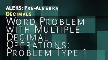 ALEKS: Pre Algebra - Decimals: Word Problem with Multiple Decimal Operations Problem Type 1