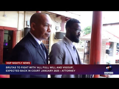 BRUTAS TO FIGHT WITH ‘ALL FULL WILL AND VIGOUR’, EXPECTED BACK IN COURT JANUARY 2025 – ATTORNEY