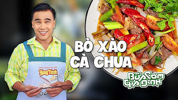 BÒ XÀO CÀ CHUA - Công thức của MC Quyền Linh | Bữa Cơm Gia Đình