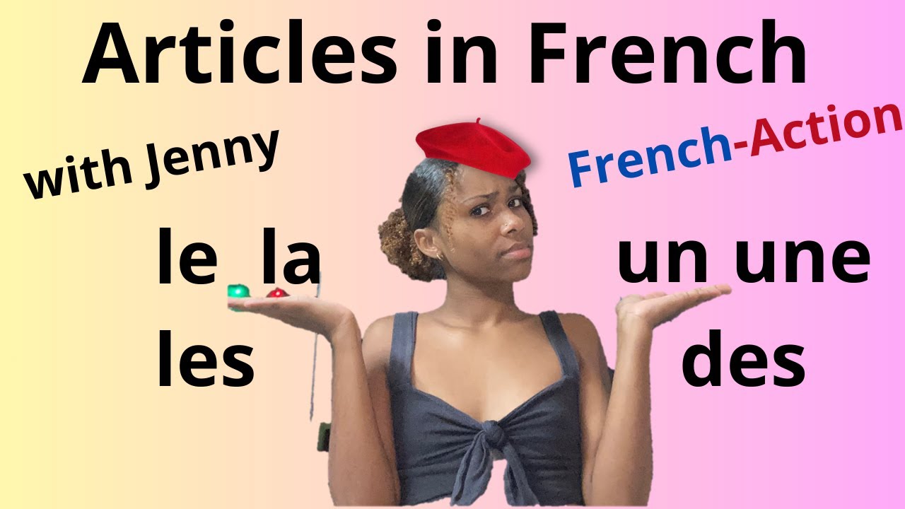 When to use le or la, un or une in French with Jenny at your fingertips ...