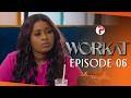 WORKAT - Saison 1 - Episode 6 - VOSTFR