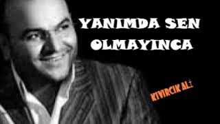 Kıvırcık Ali - Yanımda Sen Olmayınca Resimi